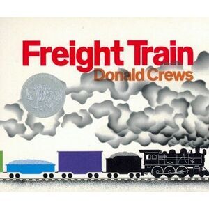 Freight Train Board Book: A Caldecott Honor Award Winner -- Donald Crews